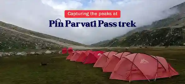 Capturing the peaks at Pin Parvati Pass trek